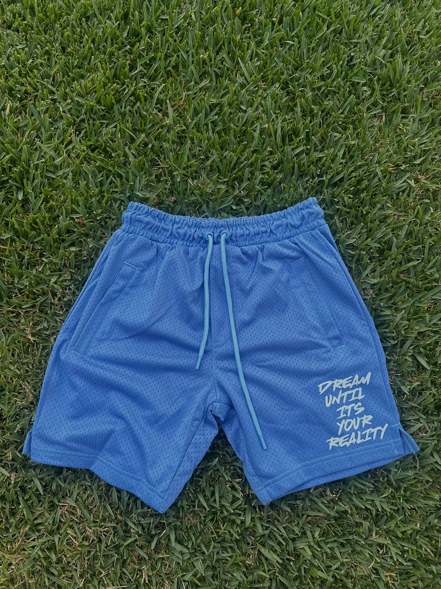 Dream Until Its Your Realty Shorts