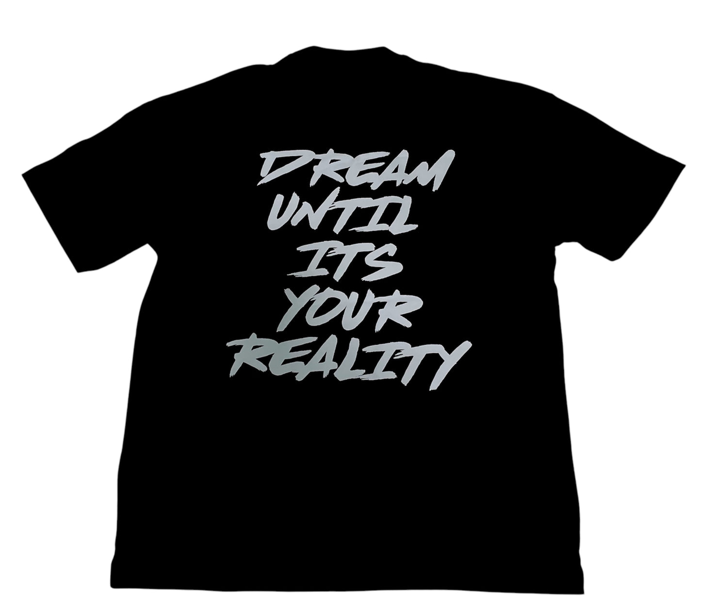 Dream Until Its Your Reality Tee