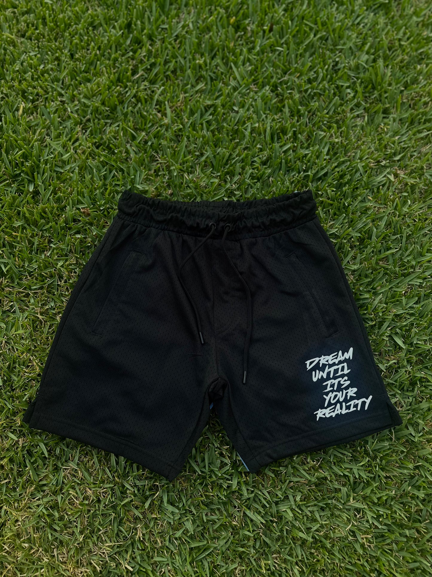 Dream Until Its Your Realty Shorts