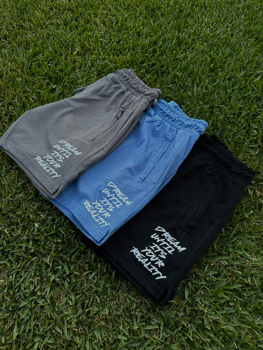 Dream Until Its Your Realty Shorts
